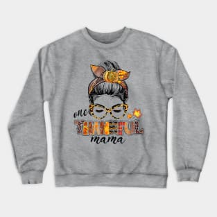 One Thankful Mama Funny Messy Bun Fall Autumn Thanksgiving Crewneck Sweatshirt